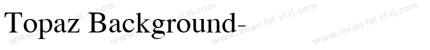 Topaz Background字体转换